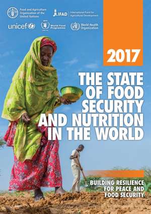 The State of Food Security and Nutrition in the World 2017 de Food And Agriculture Organization