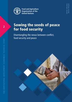 Sowing the Seeds of Peace for Food Security de Food and Agriculture Organization of the United Nations