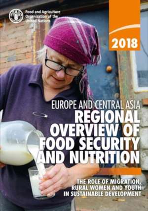 Europe and Central Asia Regional Overview of Food Security and Nutrition 2018 de United Nations Publications