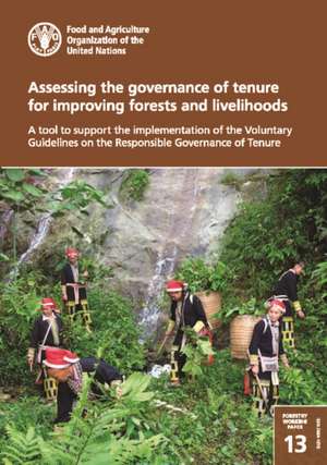 Assessing the Governance of Tenure for Improving Forests and Livelihoods de Food And Agriculture Organization