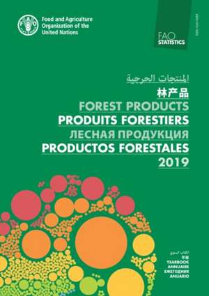 FAO Yearbook of Forest Products 2019 (Multilingual Edition) de Food and Agriculture Organization of the United Nations