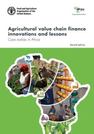 Agricultural value chain finance innovations and lessons de Food and Agriculture Organization of the United Nations