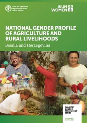 National Gender Profile of Agriculture and Rural Livelihoods de UN Women Food and Agriculture Organization of the United Nations