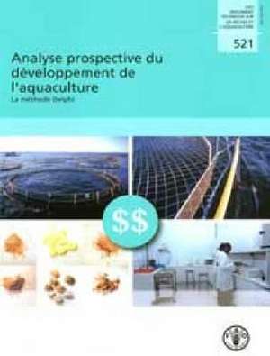 Analyse Prospective Du Developpement de L'Aquaculture: La Methode Delphi de Food and Agriculture Organization of the