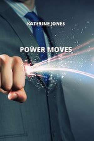 POWER MOVES de Katerine Jones