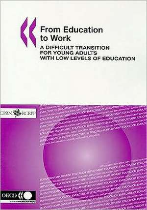 From Education to Work: A Difficult Transition for Young Adults With Low Levels of Education de Not Available (NA)