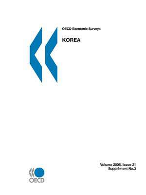 OECD Economic Surveys: Korea 2005 de Oecd Publishing