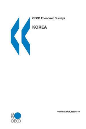 OECD Economic Surveys: Korea 2004 de Oecd Publishing