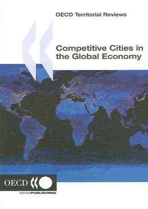 Competitive Cities in the Global Economy de Organization for Economic Cooperation and Development OECD