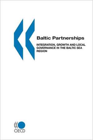 Local Economic and Employment Development (Leed) Baltic Partnerships: Integration, Growth and Local Governance in the Baltic Sea Region de OECD Publishing