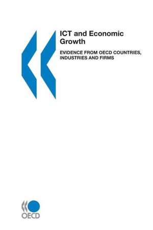 Ict and Economic Growth: Evidence from OECD Countries, Industries and Firms de OECD