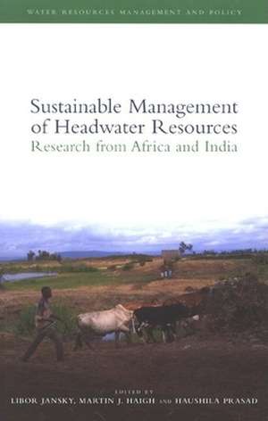 Sustainable Management of Headwater Resources: Research from Africa and India de Libor Jansky