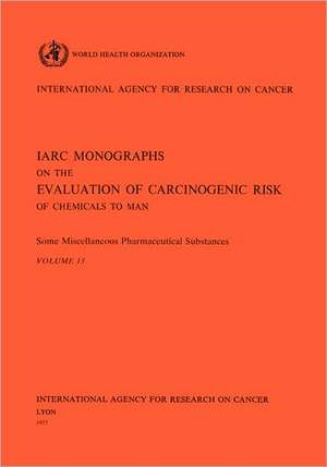 Vol 13 IARC Monographs: Some Miscellaneous Pharmaceutical Substances de IARC