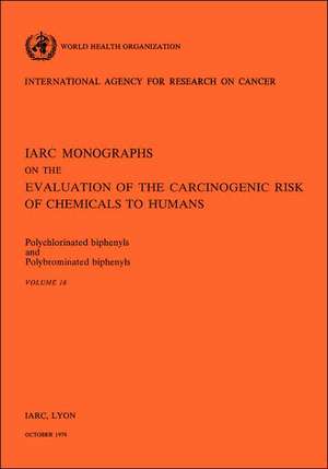 Polychlorinated Biphenyls and Polybrominated Biphenyls. IARC vol 18 de World Health Organization