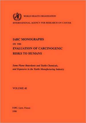 Some Flame Retardants and Textile Chemicals and Exposures in the Textile Manufacturing Industry de International Agency for Research On Can