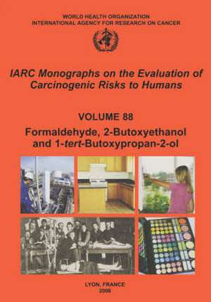 Formaldehyde 2-Butoxyethanol and 1-Tert-Butoxy-2-Propanol de Iarc