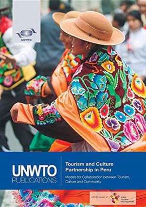 Tourism and Culture Partnership in Peru de World Tourism Organization (Unwto)