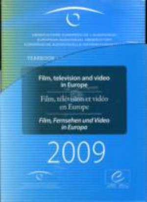 European Audiovisual Observatory: Yearbook 2009 - Film, Television and Video in Europe (3 Volumes, 15th Edition) de Council of Europe