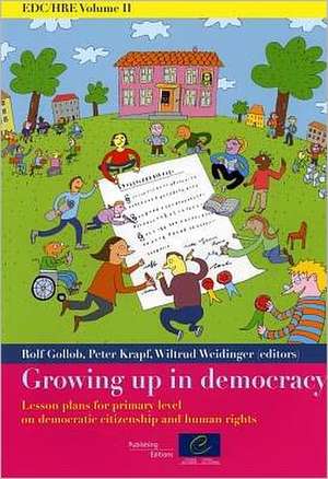 Growing Up in Democracy: Lesson Plans for Primary Level on Democratic Citizenship and Human Rights de Directorate Council of Europe