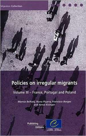 Policies on Irregular Migrants, Volume III: France, Portugal and Poland de Council of Europe