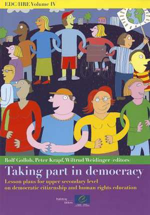 Taking Part in Democracy: Lesson Plans for Upper Secondary Level on Democratic Citizenship and Human Rights Education de Directorate Council of Europe