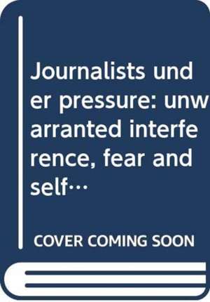 Journalists under pressure de Marilyn Clark