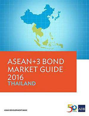 ASEAN+3 Bond Market Guide 2016 de Asian Development Bank