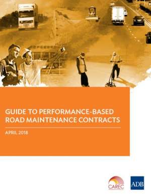 Guide to Performance-Based Road Maintenance Contracts de Asian Development Bank