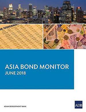 Asia Bond Monitor - June 2018 de Asian Development Bank