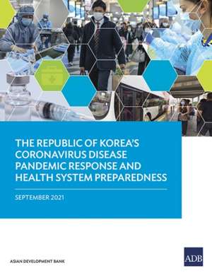 The Republic of Korea's Coronavirus Disease Pandemic Response and Health System Preparedness de Hoon Sang Lee