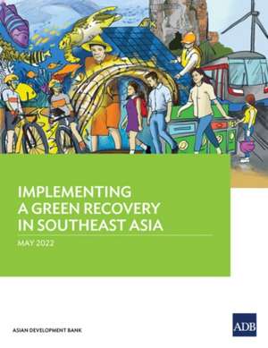 Implementing a Green Recovery in Southeast Asia de Asian Development Bank