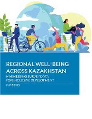 Regional Well-Being Across Kazakhstan de Asian Development Bank