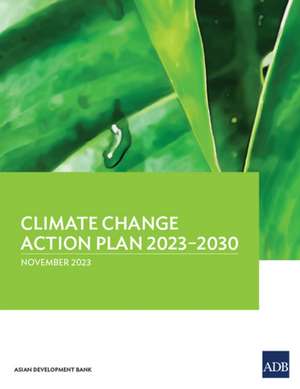 Climate Change Action Plan, 2023-2030 de Asian Development Bank