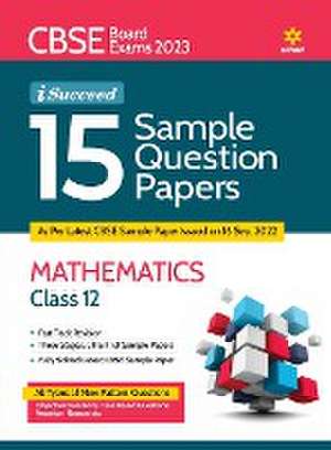 CBSE Board Exams 2023 I-Succeed 15 Sample Question Papers MATHEMATICS Class 12th de Laxman Prasad