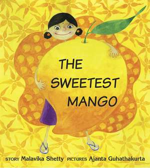 The Sweetest Mango de Malavika Shetty