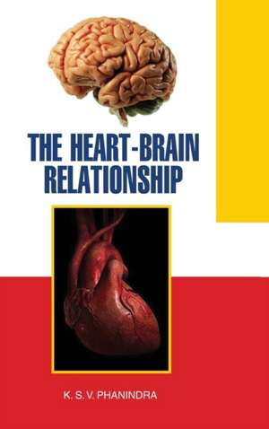 THE HEART-BRAIN RELATIONSHIP de K. S. V. Phanindra