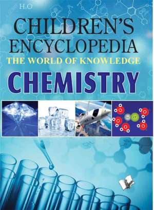 Children Encyclopedia Chemistry de Masvi Vohra