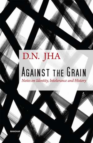 Against the Grain de D N Jha
