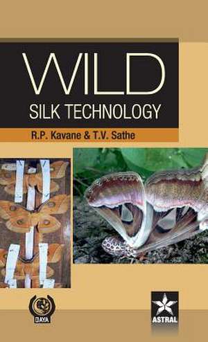 Wild Silk Technology de R. K. & Sathe T. V. Kavane