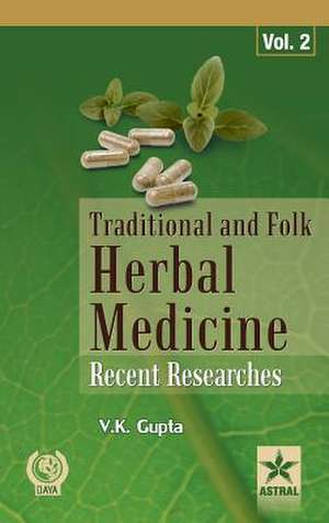 Traditional and Folk Herbal Medicine de V.K. Gupta