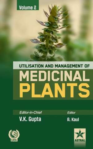 Utilisation and Management of Medicinal Plants Vol. 2 de V K & Kaul Anpurna Gupta