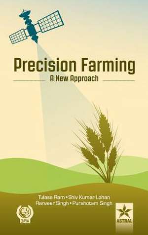 Precision Farming a New Approach: Major Fruits de Tulsa & Lohan Shiv Kumar & Singh Ram