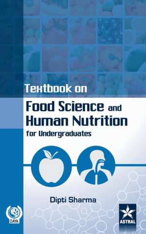 Textbook on Food Science and Human Nutrition de Dipti Sharma