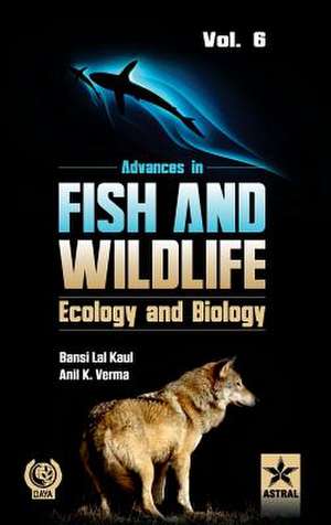 Advances in Fish and Wildlife Ecology and Biology Vol. 6 de Dr. B. L. Kaul