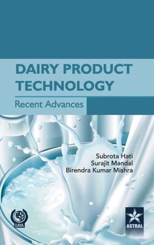 Dairy Product Technology Recent Advances de Subrota &. Mandal Surjit &. Mishra Hati