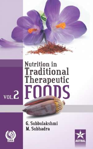 Nutrition in Traditional Therapeutic Foods Vol. 2 de G. &. Subhadra Mandalika Subbulakshmi