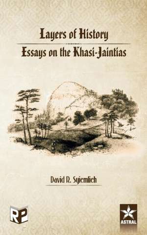 Layers of History: Essays on the Khasi Jaintias de D. R. Syiemlieh