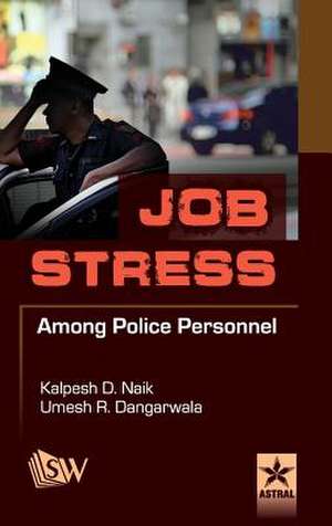 Job Stress Among Police Personnel de Kalpesh Dhirubhai & Dangarwala Naik