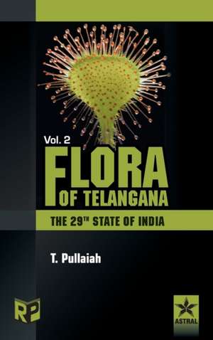 Flora of Telangana Vol. 2 de Pullaiah T.