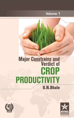 Major Constrains and Verdict of Crop Productivity Vol. 1 de U. N. Bhale